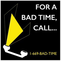 For a Bad Time, Call...