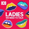 Ladies, We Need To Talk artwork
