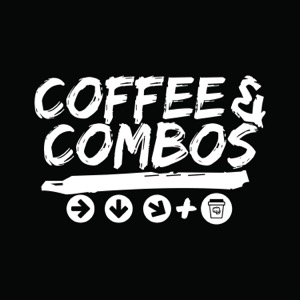 Coffee & Combos: A Fighting Game Podcast