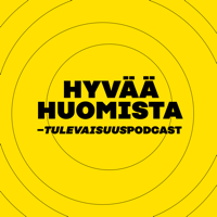 Hyvää huomista podcast