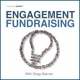 Engagement Fundraising: How to Raise More Money at Lower Costs
