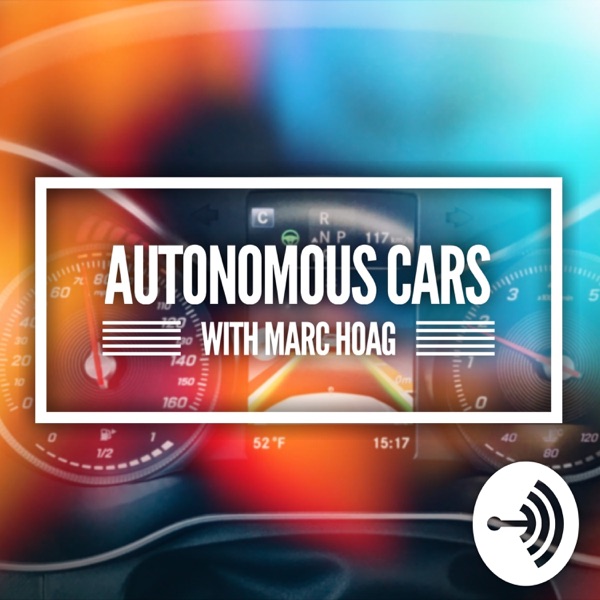 Autonomous Cars with Marc Hoag Autonomous Cars with Marc Hoag