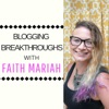 Blogging Breakthroughs with Faith Mariah artwork