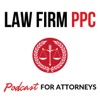 Law Firm PPC | A Weekly Law Firm Marketing Podcast artwork