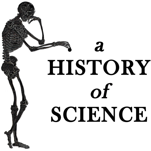 Listen To A History Of Science Podcast Online At PodParadise.com