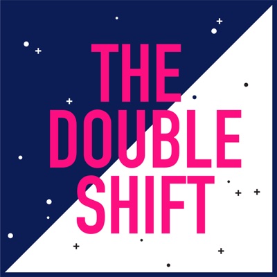 The Double Shift The Double Shift