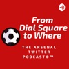 From Dial Square to Where ~ The Arsenal Podcast artwork