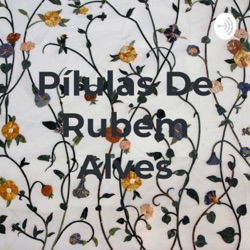 Pílulas De Rubem Alves