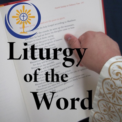 Liturgy of the Word Liturgy of the Word