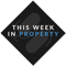 This Week In Property Podcast