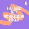 REAL TALKS WITH MISSYBEELONDON  artwork