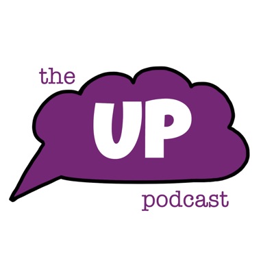 The UP Podcast The UP Podcast