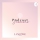 Podcast Sessions by Lancôme