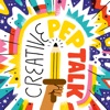 Creative Pep Talk artwork