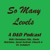 So Many Levels: A D&D Podcast artwork