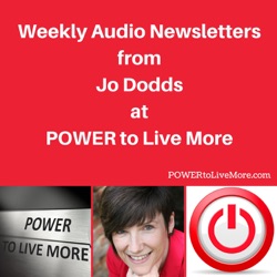 Weekly Audio Newsletter from POWER to Live More