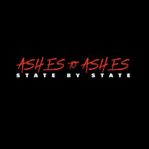 Ashes To Ashes, State By State