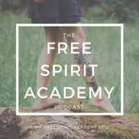 Free Spirit Academy Podcast podcast