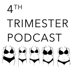 The 4th Trimester Podcast: Parenthood. Politics. Positivity.