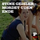 Lyt til podcast: Stine Geisler - mordet uden ende: Barndomsvennen (2)
