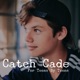 Episode 13: “Pretty Ugly” - Catch Cade | For Teens By Teens