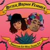 Bitter Brown Femmes artwork