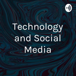 Technology and Social Media