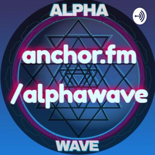 THE ALPHA WAVE - Open Source Your Mind
