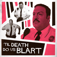 Til Death Do Us Blart podcast