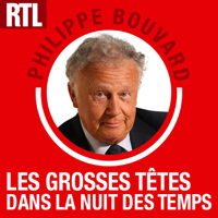 Les Grosses Têtes dans la nuit des temps podcast