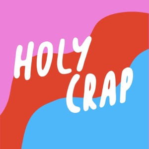 Holy Crap Podcast