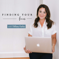 Finding Your Focus with Tiffany Farley podcast