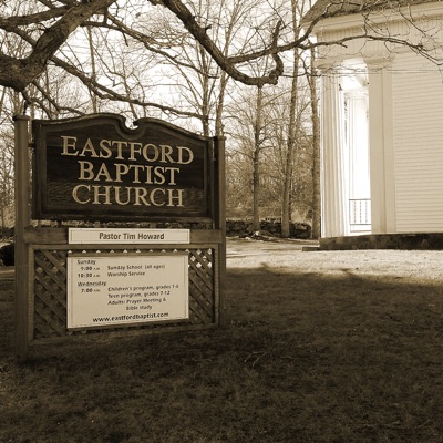 Eastford Baptist Church Podcasts Eastford Baptist Church Podcasts
