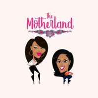 Motherland podcast