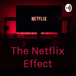 The Netflix Effect