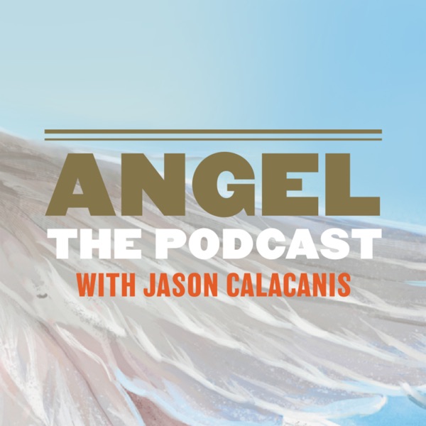Angel | hosted by Jason Calacanis - Video