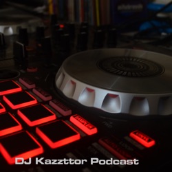 DJ Kazzttor Podcast