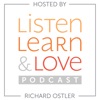 Listen, Learn & Love Hosted by Richard Ostler artwork