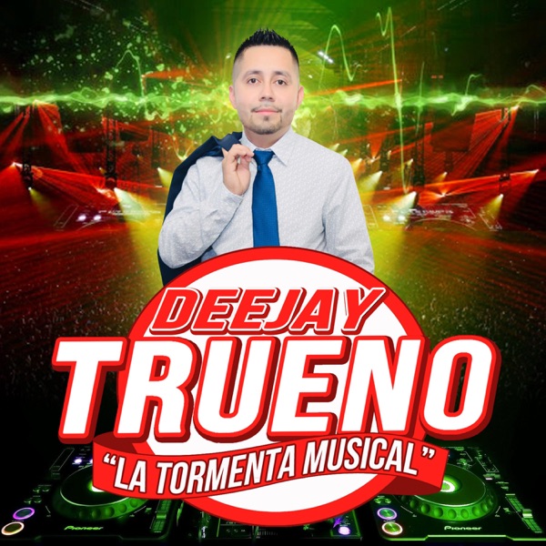 DJ TRUENO "La Tormenta Musical"