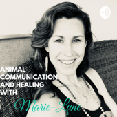 Animal Communication and Healing with Marie-Lune - Marie-Lune