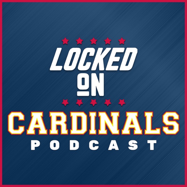 Locked On Cardinals - Daily Podcast On The St. Louis Cardinals Podcast