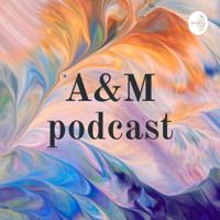 A&M podcast podcast