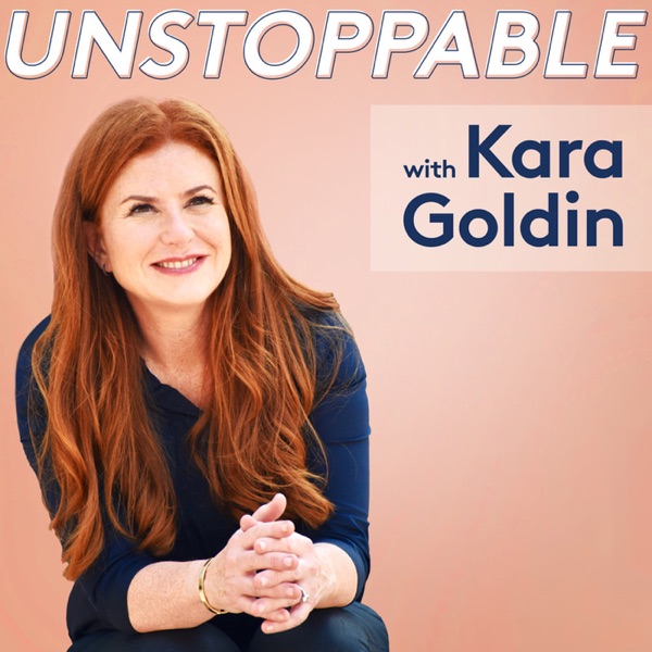 Unstoppable with Kara Goldin
