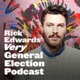 Rick Edwards’ Very General Election Podcast