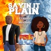 Sayin it Plain w/ TJ Harris & Ms.Chelle artwork