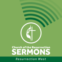 Church of the Resurrection West Sermons podcast