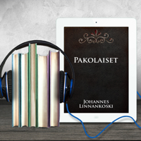 Johannes Linnankoski: Pakolaiset podcast