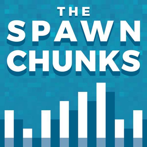 The Spawn Chunks - A Minecraft Podcast image
