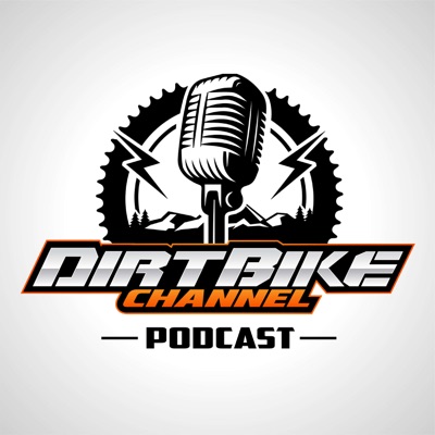 Dirt Bike Channel Podcast Dirt Bike Channel Podcast