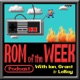 ROM of the Week: A Retro Gaming Podcast